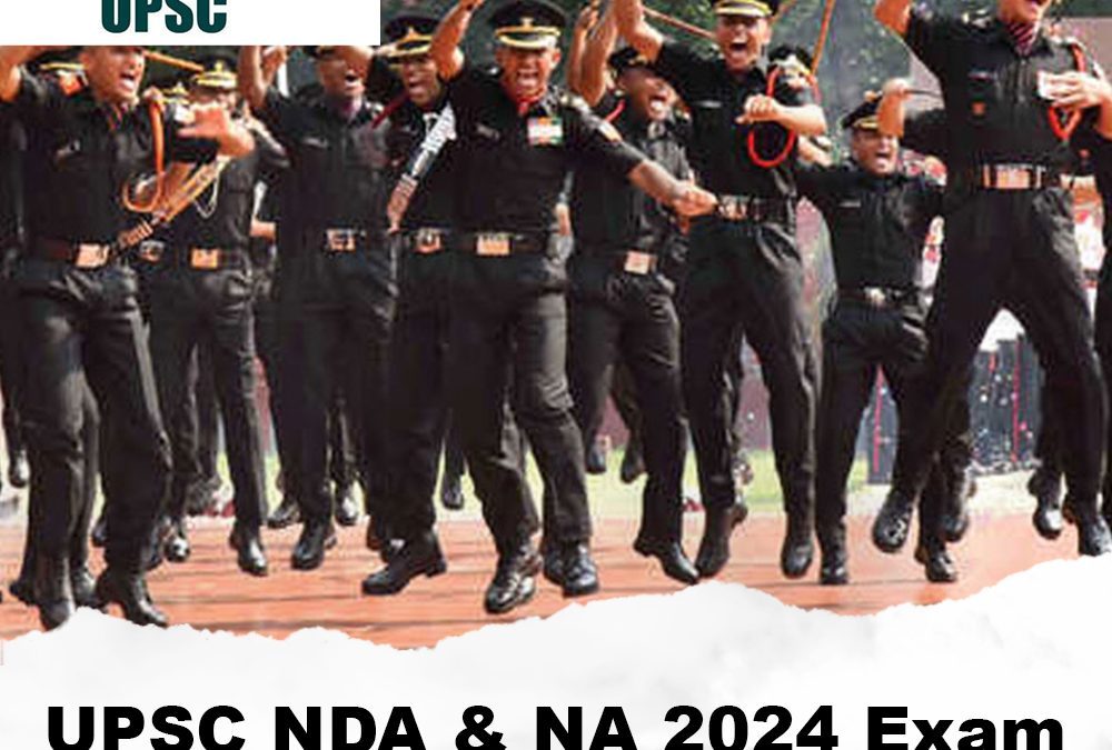 UPSC NDA & NA 2024 Exam : Apply Online, Dates, Eligibility, Notification, Vacancies