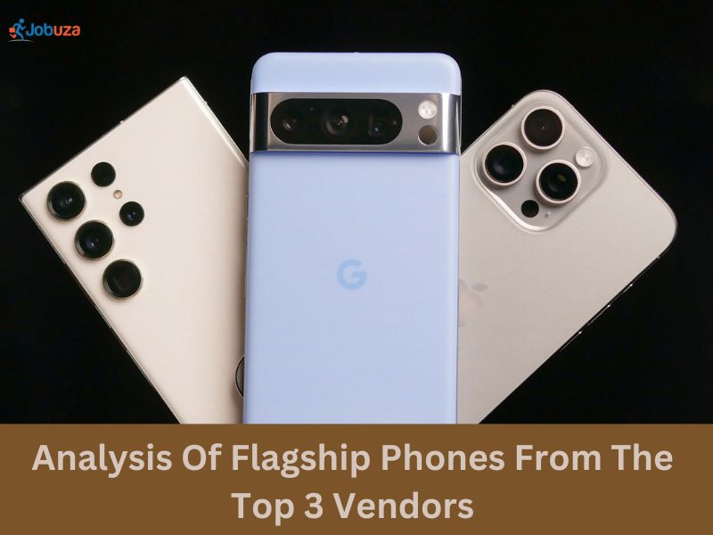 Analysis Of Flagship Phones From The Top 3 Vendors  Galaxy S24 Ultra, Pixel 8 Pro, And iPhone 15 Pro Max