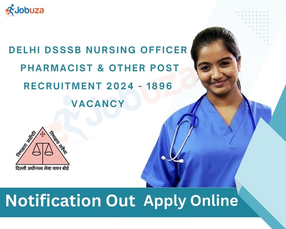 Delhi DSSSB Nursing Officer, Pharmacist & Other Post Recruitment 2024 – 1896 Vacany: Apply Onine, Notification Out