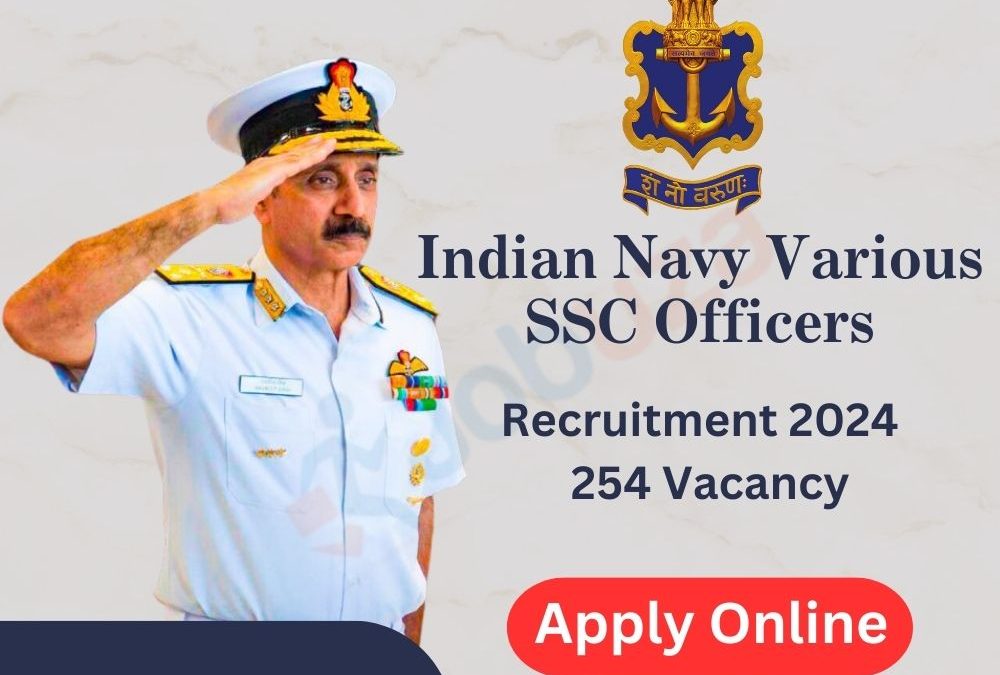 Indian Navy Various SSC Officers Recruitment 2024 – 254 Vacancy: Apply  Online, Notification Out