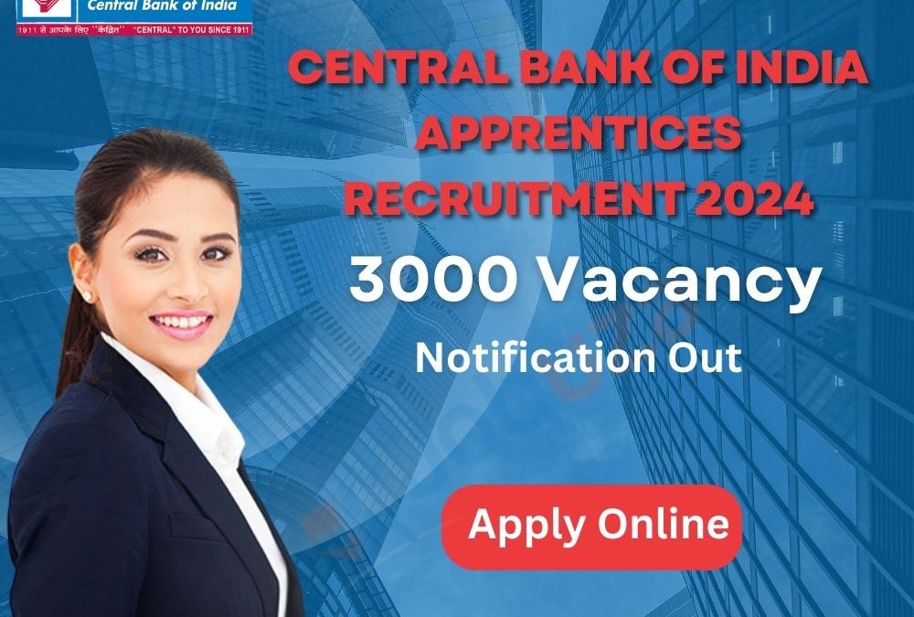 Central Bank of India Apprentices Recruitment 2024 – 3000 Vacancy: Apply Online, Notification Out
