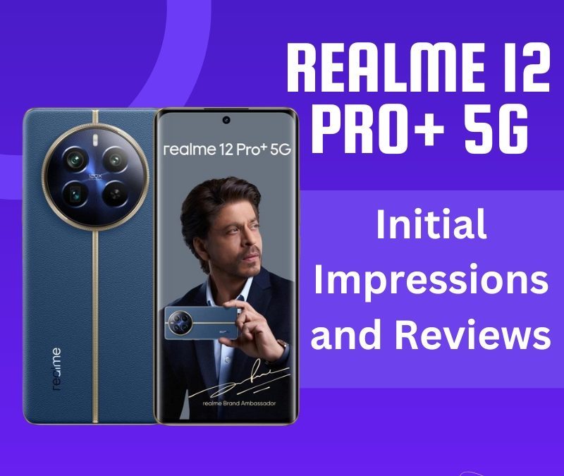 Realme 12 Pro+ 5G: A Budget Phone with Big Improvements and Cool Features