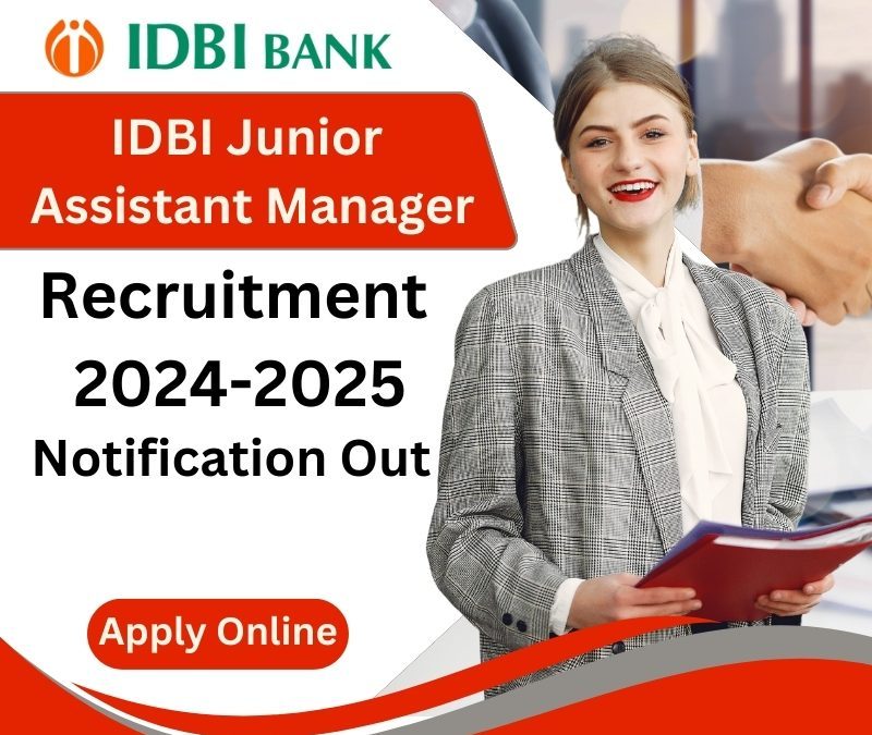 IDBI Junior Assistant Manager Recruitment 2024-2025 : Notification Out, Apply Online