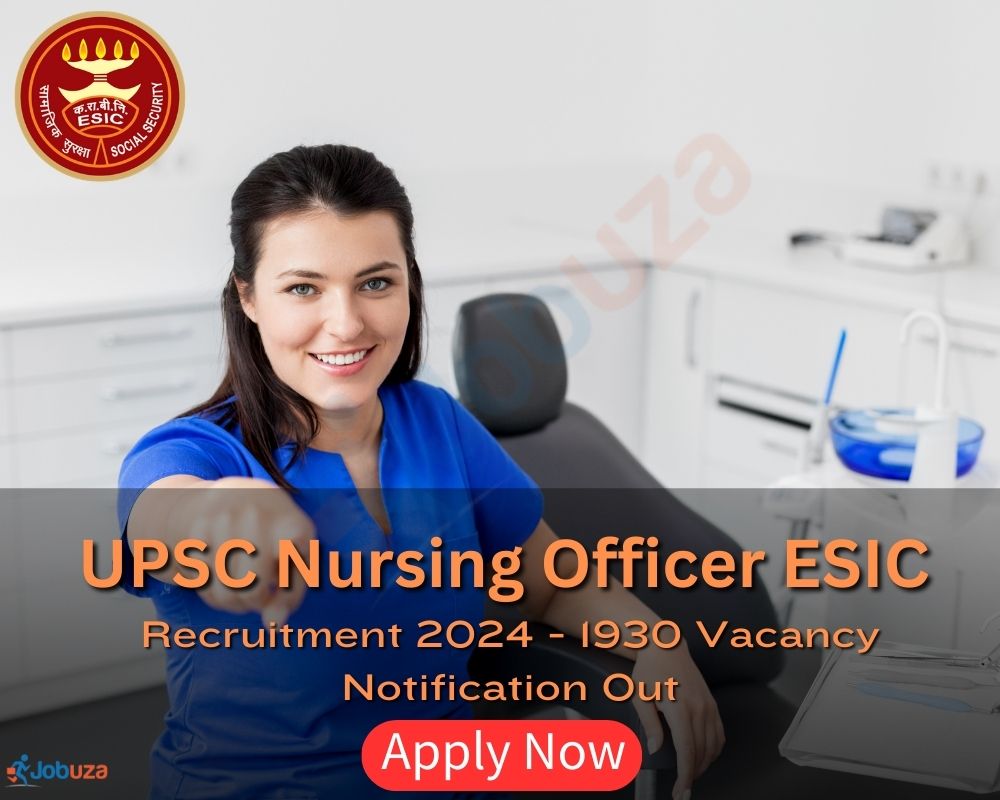 UPSC Nursing Officer ESIC Recruitment 2024 - 1930 Vacancy: Apply Online, Notification Out