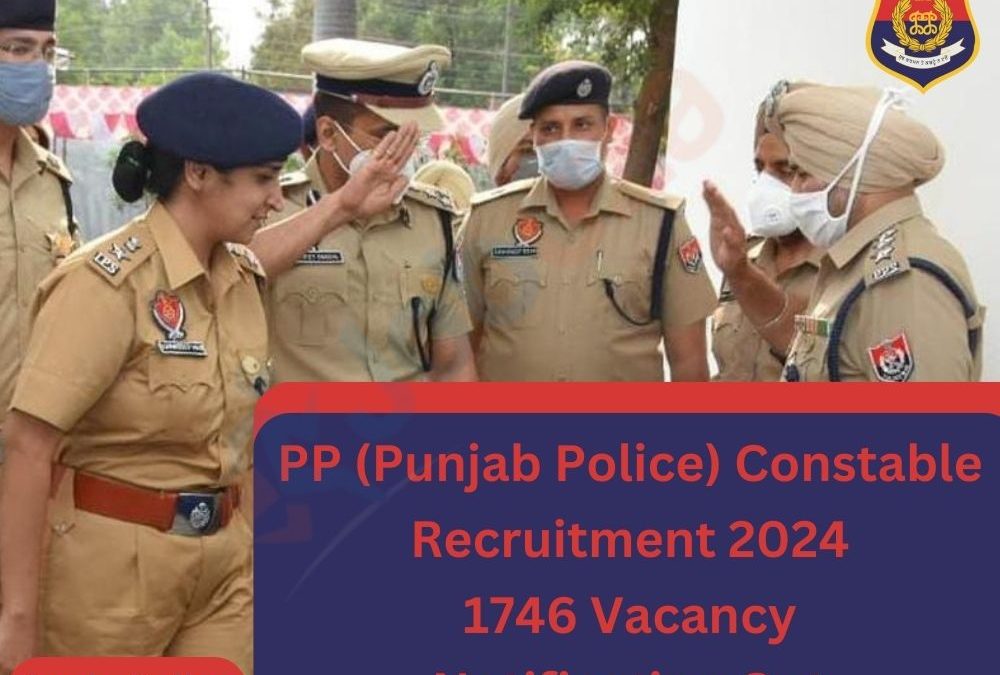 PP (Punjab Police) Constable Recruitment 2024 – 1746 Vacancy: Apply Online, Notification Out