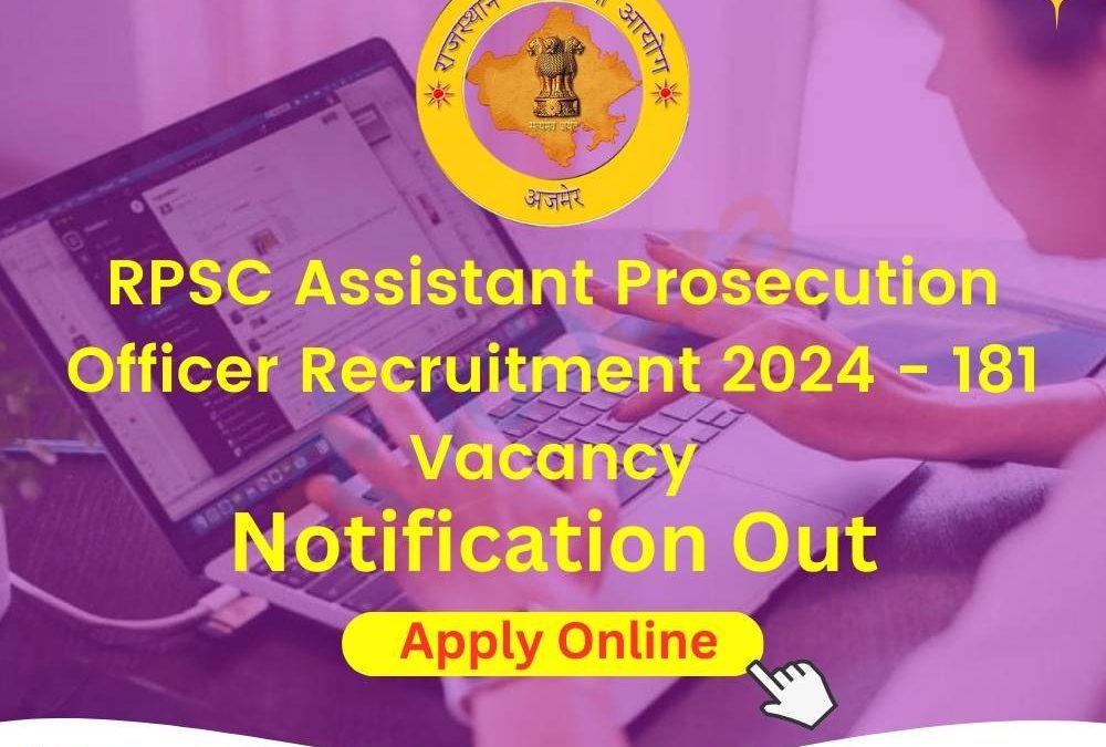 RPSC Assistant Prosecution Officer Recruitment 2024 – 181 Vacancy: Apply Online, Notification Out