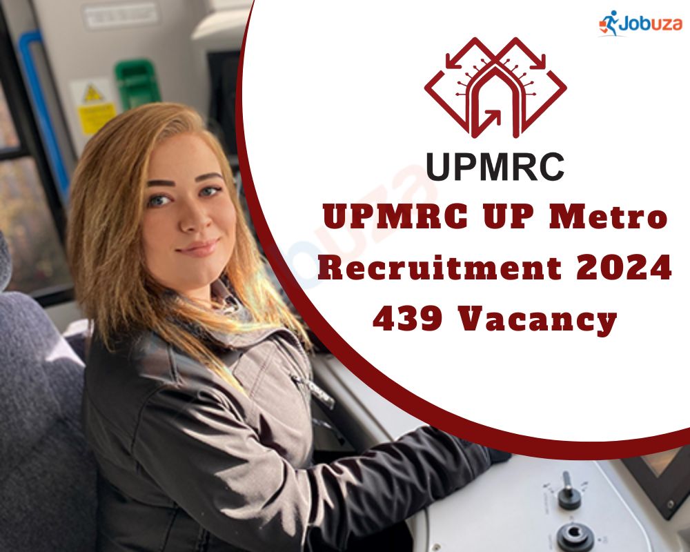 UPMRC UP Metro Recruitment 2024 - 439 Vacancy