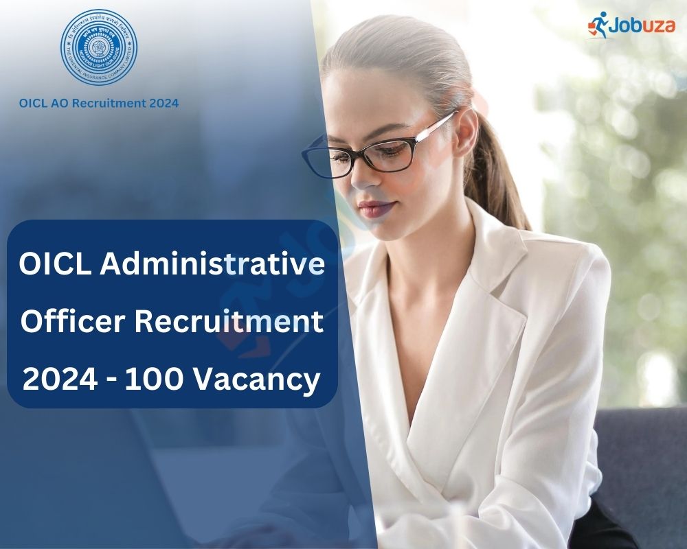 OICL Administrative Officer Recruitment 2024 - 100 Vacancy