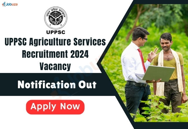 UPPSC Agriculture Services Recruitment 2024 – 268 Vacancy: Apply Now, Notification Out