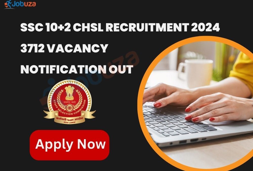 SSC 10+2 CHSL Recruitment 2024 - 3712 Vacancy