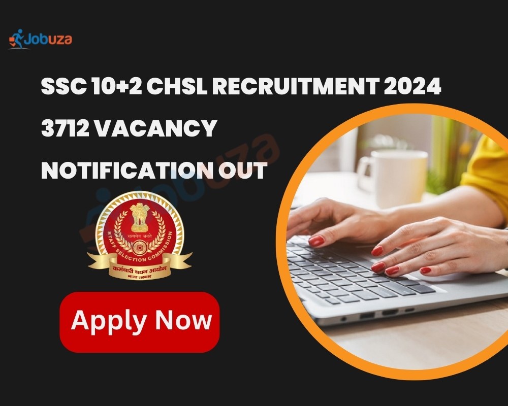 SSC 10+2 CHSL Recruitment 2024 - 3712 Vacancy