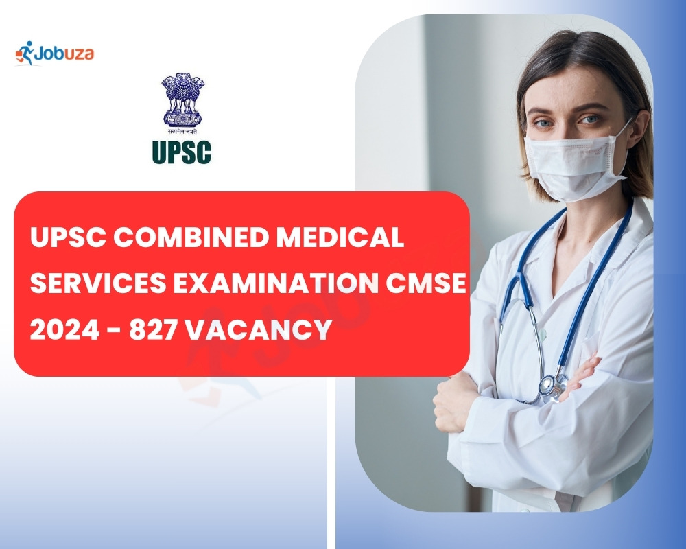 UPSC Combined Medical Services Examination CMSE 2024 - 827 Vacancy