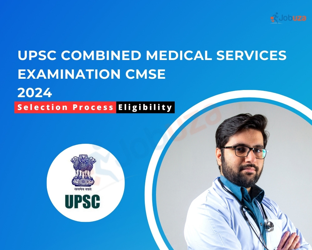 UPSC Combined Medical Services Examination CMSE 2024 - 827 Vacancy