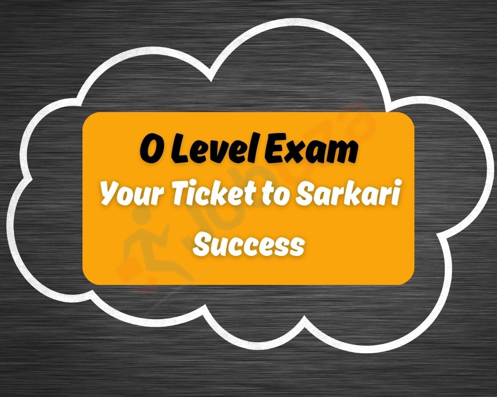 O Level Exam: Your Ticket to Sarkari Success