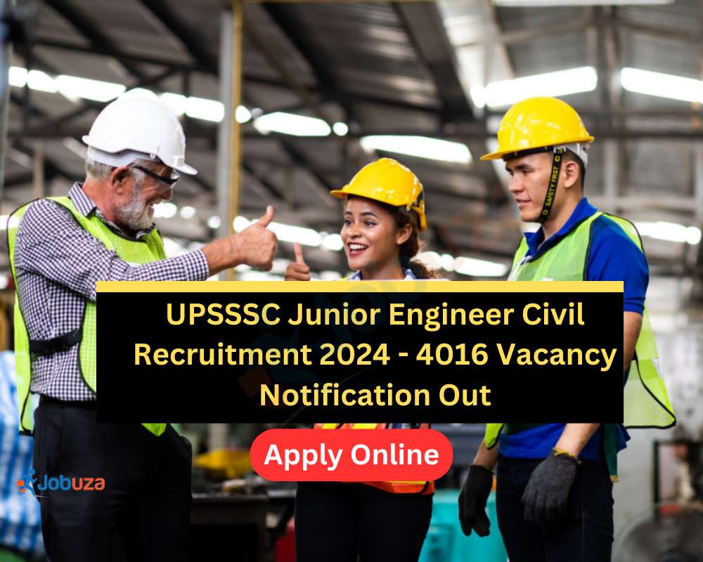 UPSSSC Junior Engineer Civil Recruitment 2024 - 4016 Vacancy