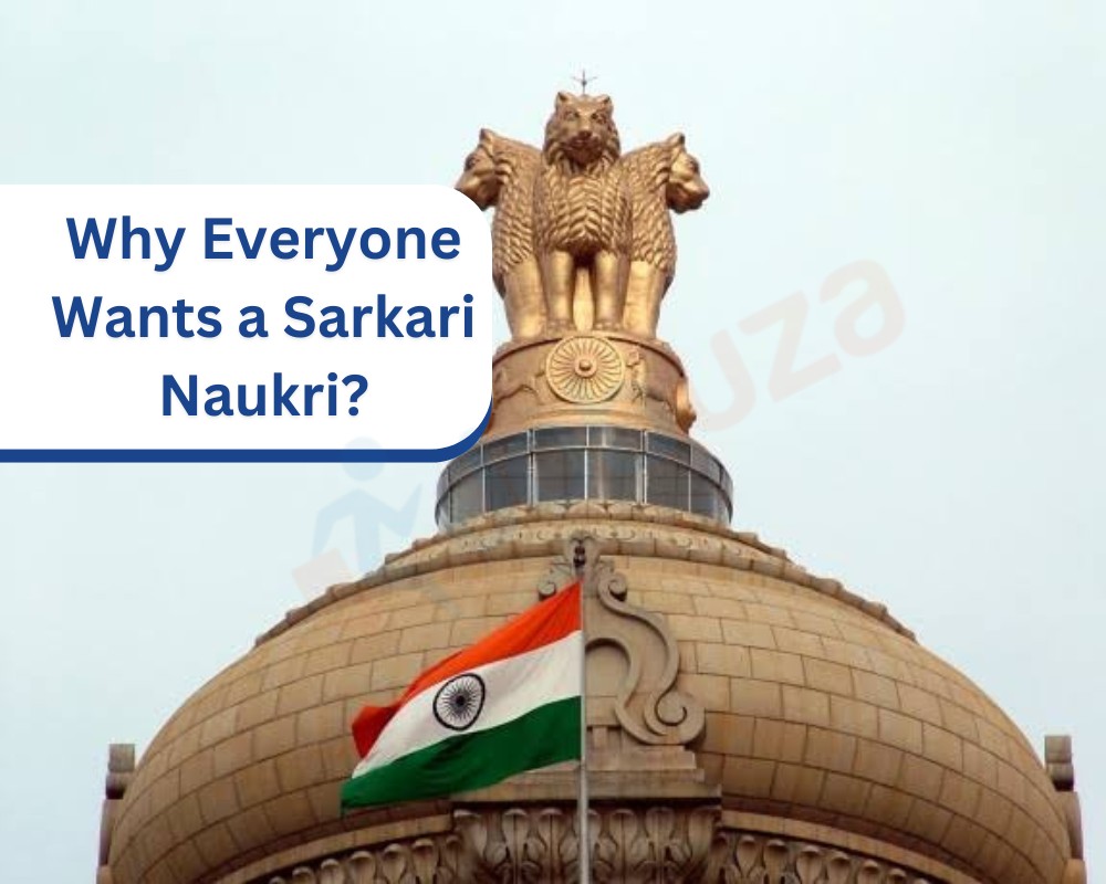 Why Everyone Wants a Sarkari Naukri?