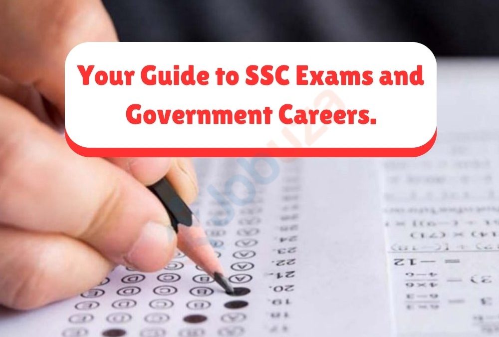 Your Guide to SSC Exams and Government Careers