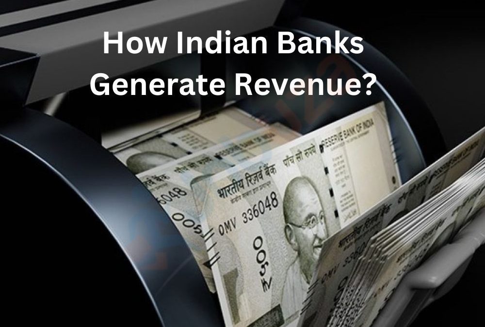 How Indian Banks Generate Revenue? - JOBUZA