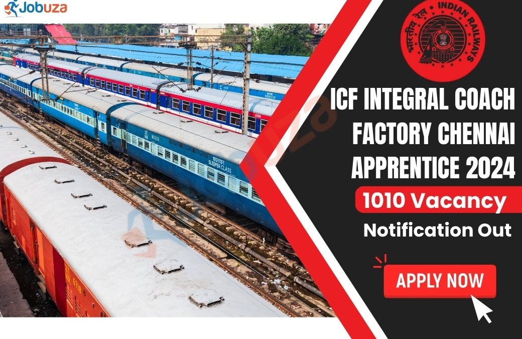 ICF (Integral Coach Factory) Chennai Apprentice 2024 – 1010 Vacancy: Apply Now, Notification Out