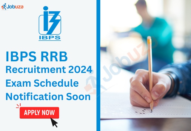 IBPS RRB Recruitment 2024: Exam Schedule, Apply Now,Notification Soon