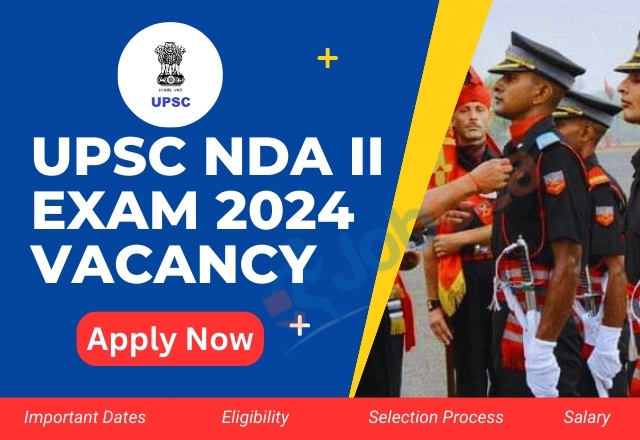 UPSC NDA II Exam 2024 - 404 Vacancy: Apply Now, Notification Out