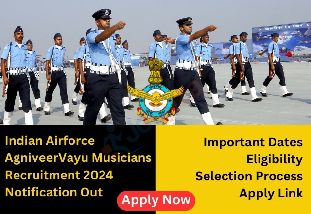 Indian Airforce AgniveerVayu Musicians Recruitment 2024: Apply Now, Notification Out