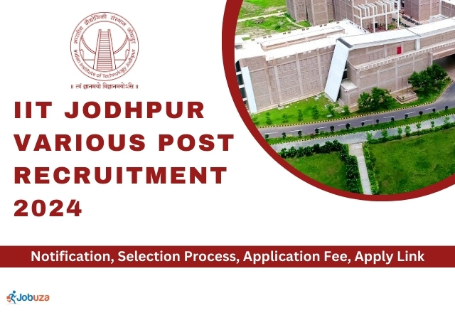 IIT Jodhpur Various Post Recruitment 2024 – 122 Vacancy: Apply Now, Notification Out