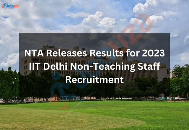 NTA Releases Results for 2023 IIT Delhi Non-Teaching Staff Recruitment