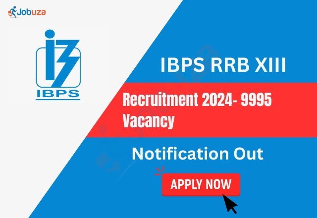 IBPS RRB XIII Recruitment 2024- 9995  Vacancy: Apply Now,Notification Out