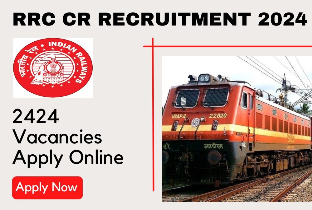 RRC CR Recruitment 2024 for 2424 Vacancies, Apply Online at rrccr.com