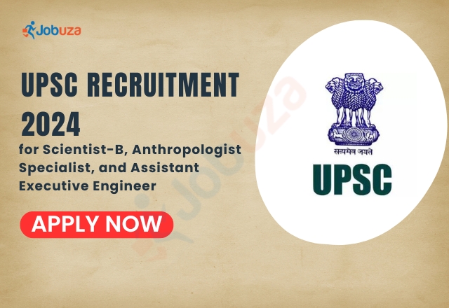 UPSC Recruitment 2024 for Scientist-B, Anthropologist Specialist, and Assistant Executive Engineer