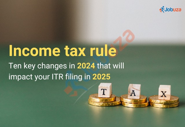 Income tax rule: Ten key changes in 2024 that will impact your ITR filing in 2025