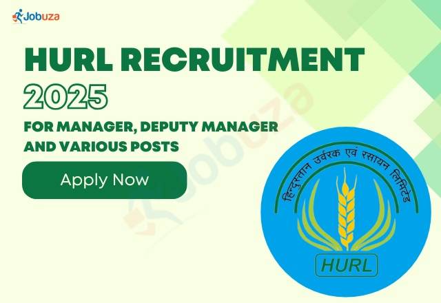 HURL Recruitment 2025: Apply for Manager, Deputy Manager, and Other Posts