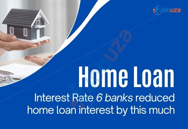 6 Banks Cut Home Loan Interest Rates – Here’s How Much