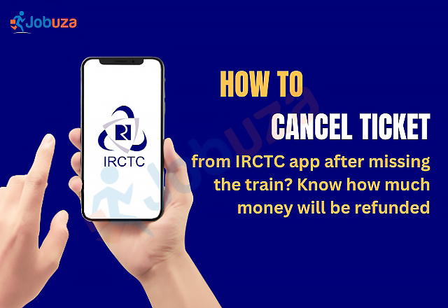 How to Cancel a Missed Train Ticket on the IRCTC App? Refund Details Explained