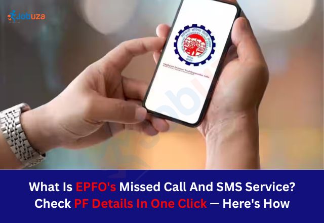 EPFO Missed Call & SMS Service Check Your PF Balance...