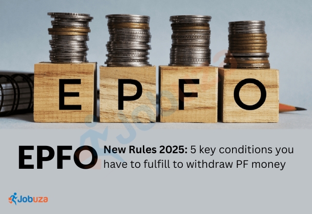 EPFO New Rules 2025: 5 Important Conditions to Withdraw Your PF Amount