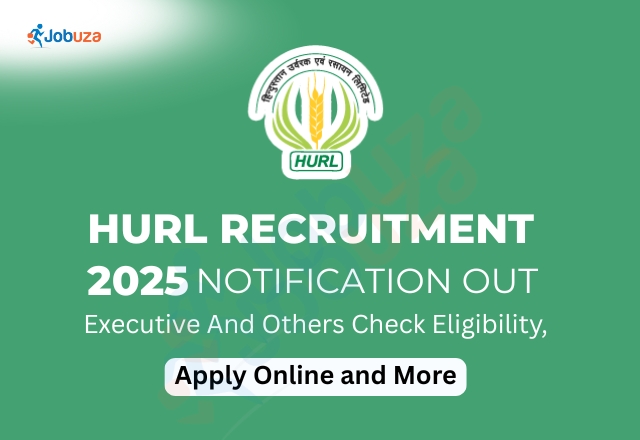 HURL Executive Recruitment 2025: Notification Out for 108 Vacancies, Eligibility & Application Details