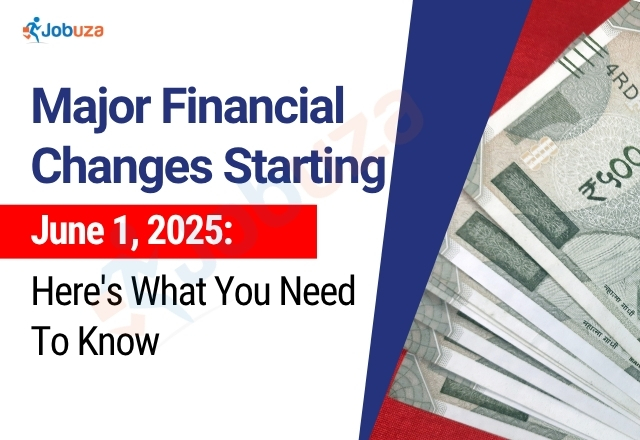Big Financial Updates Effective June 1, 2025 – Full List Inside JOBUZA