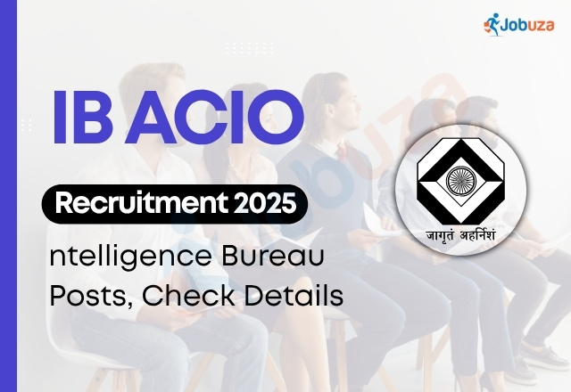 IB ACIO Recruitment 2025 3,717 Vacancies Announced by IB