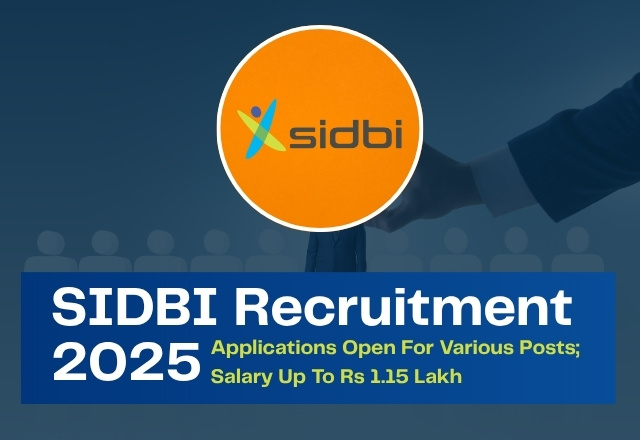SIDBI Recruitment 2025 Apply Now for Multiple Posts...