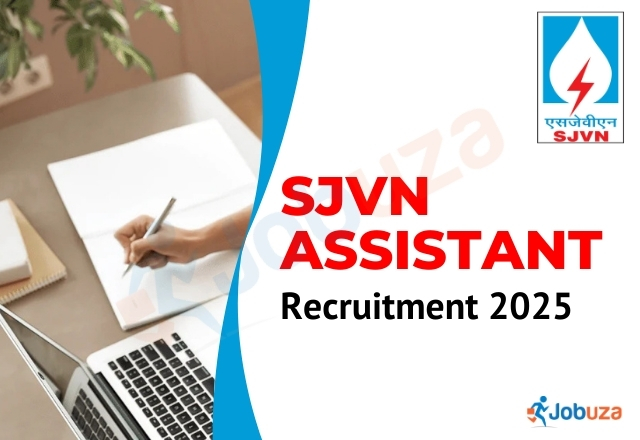 SJVN Assistant Recruitment 2025: Apply Online, Check Eligibility, Selection Process, and Notification Details at sjvn.nic.in