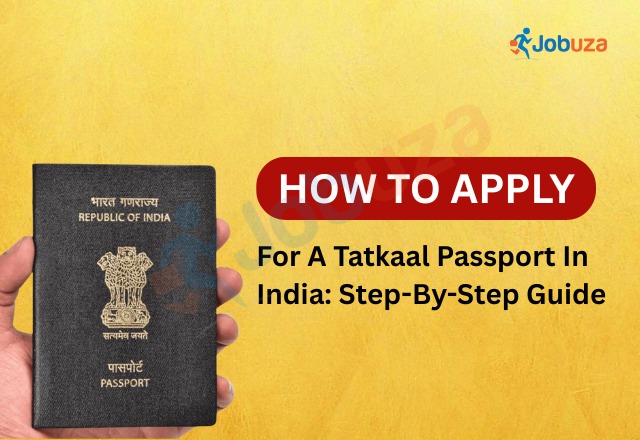 How To Apply For A Tatkaal Passport In India: Step-By-Step Guide