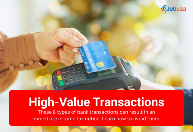 High-Value Bank Transactions: 8 Transactions That Can Trigger an Immediate Income Tax Notice