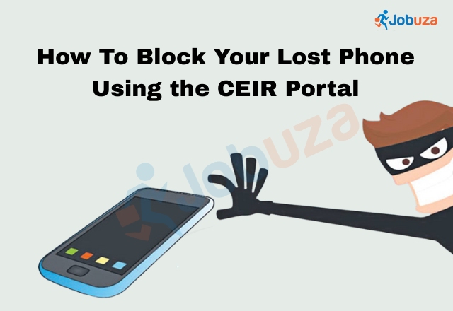 How to Block a Lost or Stolen Mobile Phone Using the CEIR Portal JOBUZA