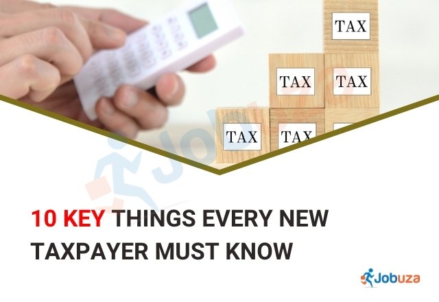 10 Important Tax Basics Every First-Time Taxpayer Should Know