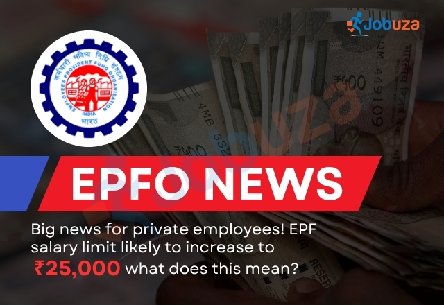 EPFO News: EPF Salary Limit May Increase to ₹25,000, Big Relief for Private Employees