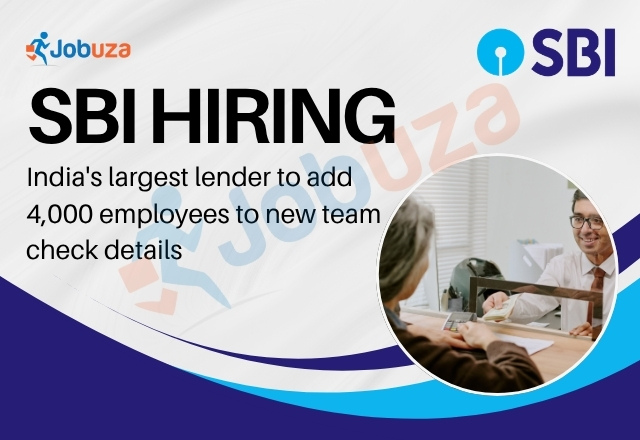 SBI Hiring 2026: State Bank of India to Recruit 4,000 Employees for New Team