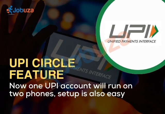 UPI Circle Feature Launched: Now One UPI Account Can Be Used on Two Phones