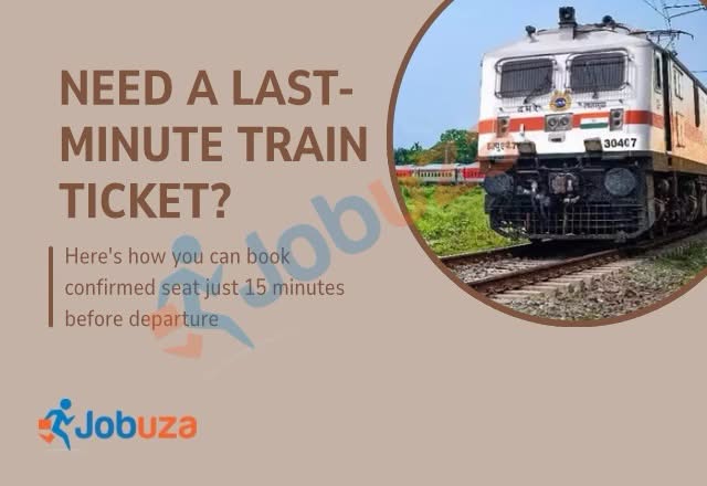 Last Minute Train Ticket Here's How to Get a Confirmed Seat Before Departure
